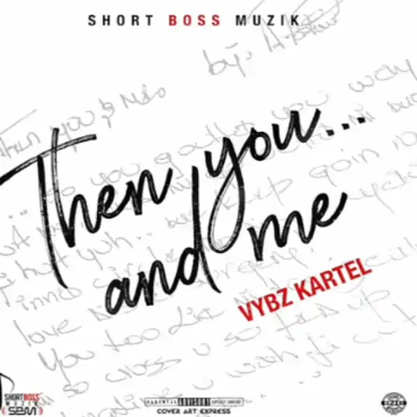 Vybz Kartel - Then You & Me
